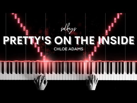 Pretty's On the Inside - Chloe Adams Piano Cover + Sheets