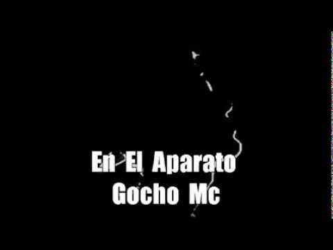 Gocho Mc - En El Aparato / Super -lirical 2013 / Produce: 