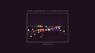 Gor Hakobyan feat Ayser Davtyan - Gishere (2020)