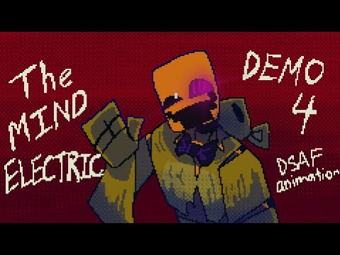 { THE MIND ELECTRIC DEMO 4 } ( DSaF animation )