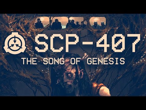 SCP-407 - The Song of Genesis