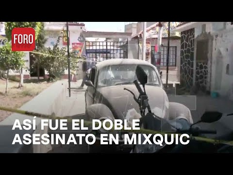 Así fue el doble asesinato en San Andrés Mixquic, Tláhuac - Las Noticias