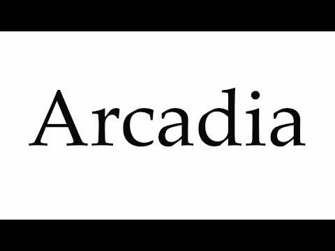 How to Pronounce Arcadia