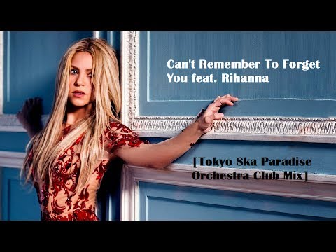 Shakira - Can't Remember to Forget You (Tokyo Ska Paradise Orchestra) [Lyrics]