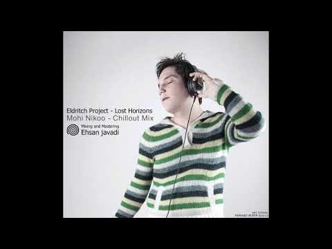 Eldritch Project   Lost Horizons Mohi Nikoo   Chillout Mix