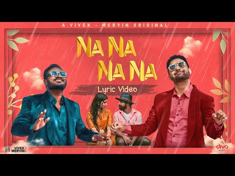 Na Na Na Na - Official Lyric Video | A Vivek Mervin Original | Vivek Siva | Mervin Solomon