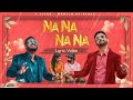 Na Na Na Na - Official Lyric Video | A Vivek Mervin Original | Vivek Siva | Mervin Solomon