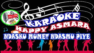 Download lagu HAPPY ASMARA - NDASKU MUMET NDASMU PIYE [Karaoke Version] mp3