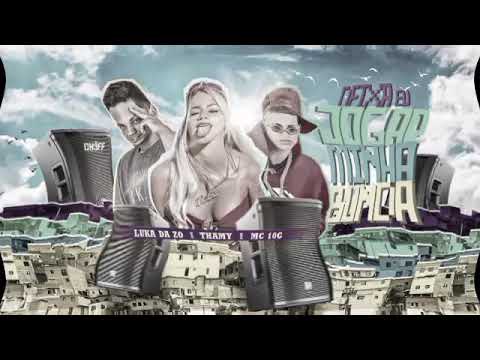 MC 10G, LUKA DA ZO e MC THAMMY - DEIXA EU JOGAR MINHA BUNDA