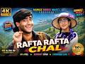 RAFTA RAFTA CHAL 4K HD Dhanwaan