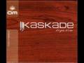 Kaskade - Its You Its Me 