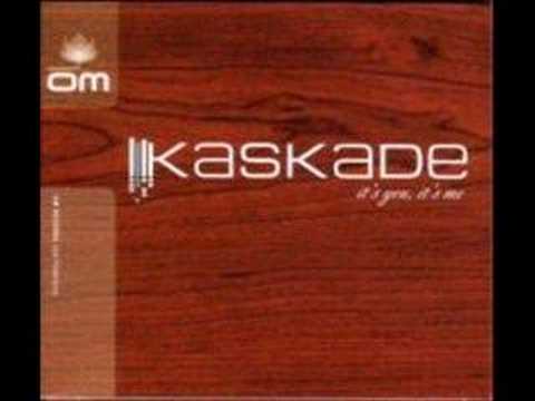 Kaskade -  Its You Its Me