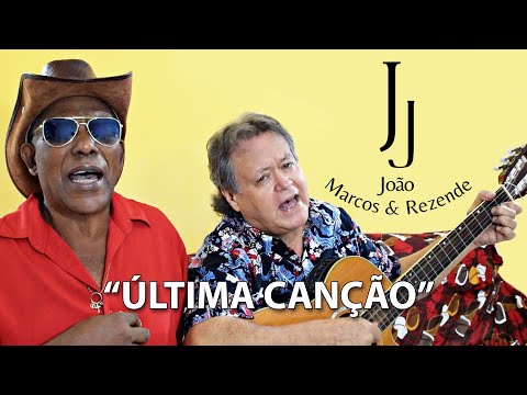 "ÚLTIMA CANÇÃO"  Releitura: com JOÃO MARCOS & JOÃO REZENDE .