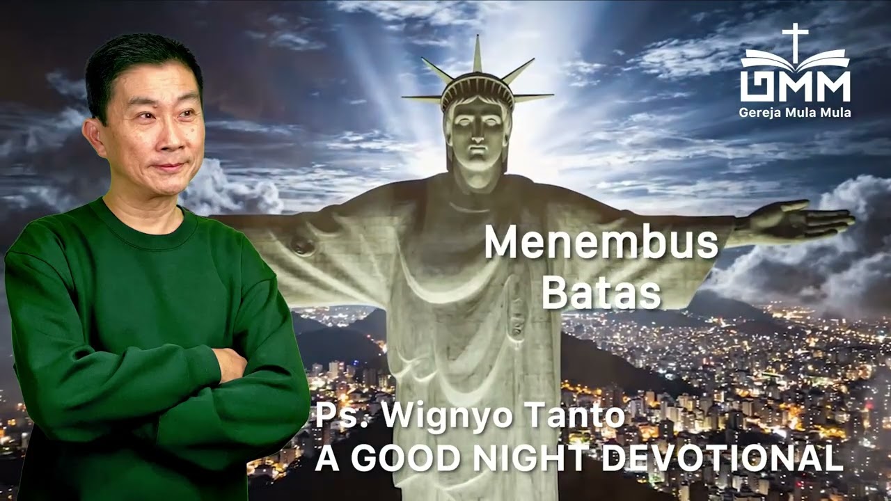 a Good Night Devotional | Menembus Batas | Ps. Wignyo Tanto