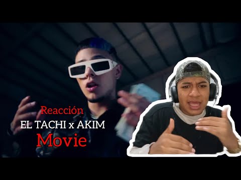 (REACCIÓN) EL TACHI X AKIM - MOVIE