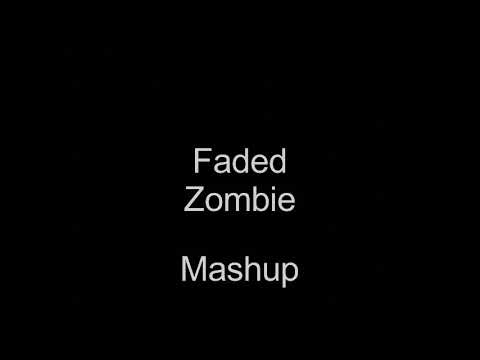 Mashup Zombie Faded