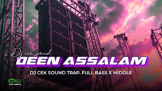 Download lagu DJ CEK SOUND DEEN ASSALAM TRAP mp3