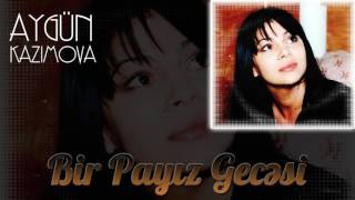 Aygün Kazımova - Bir payız gecəsi