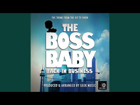 The Boss Baby: Back In Business Main Theme (From "The Boss Baby Back In Business")
