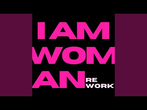 I Am Woman (Rework)