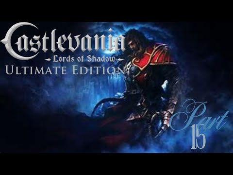 Castlevania Lords of Shadow Ultimate Edition Walkthrough Part 15