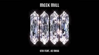 Meek Mill - GTA (feat. 42 Dugg) [Official Audio]