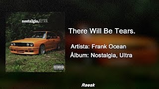 Frank Ocean - There Will Be Tears (Sub. Español)