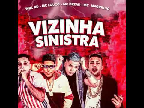 MC DREAD, WILL RD E MC LOUCO FEAT MC MAGRINHO - VIZINHA SINISTRA (PROD. DJ MOTAB)