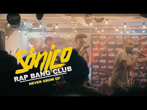 RAP BANG CLUB - NEVER GROW UP - SÓNICO EN VIVO