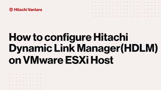 Download the video "How to configure Hitachi Dynamic Link Manager(HDLM) on VMware ESXi Host"