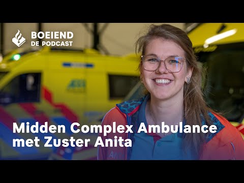 De Middencomplex Ambulance | Zuster Anita - Boeiend de Podcast