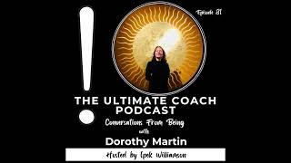 I Am Pure Gold: The Ultimate Coach Podcast with Dorothy Martin and Ipek Williamson #beingness