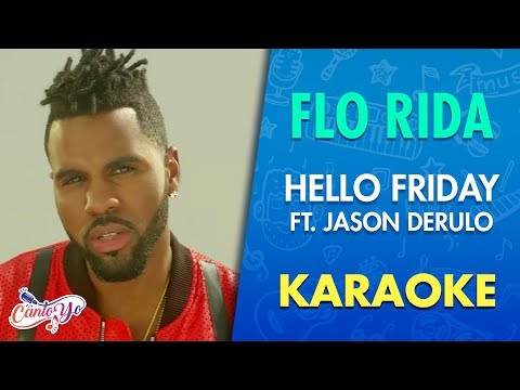 Flo Rida - Hello Friday feat. Jason Derulo (Karaoke) | CantoYo