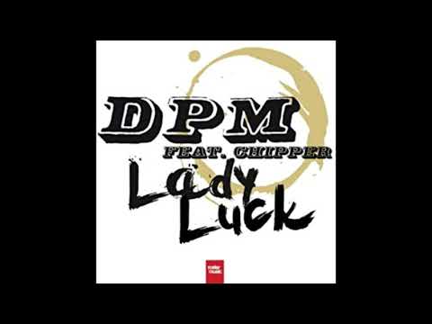 D.P.M  ft  Chipper - Lady Luck