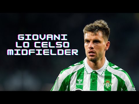 Giovani Lo Celso | Real Betis - Goals, Passes and Defensive Skills