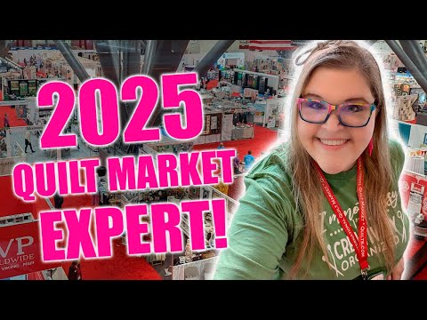 Quilt Market 2025 Walkthrough: Trends, Tools & Designer Picks