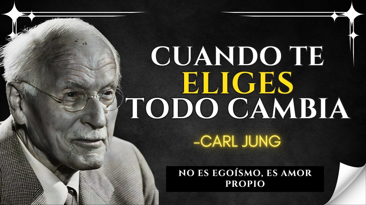 La Decisión Que CAMBIARÁ TU VIDA Elegirte A Ti Mismo - Carl Jung
