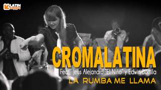 Croma Latina ft.Jesus El Niño y Edwin Bonilla - La Rumba me llama 2014
