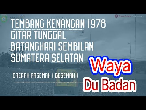 WAYA  "' DU BADAN ''  / GITAR TUNGGAL BATANGHARI SEMBILAN SUMATERA SELATAN TAHUN 1978 / DAERAH LAHAT