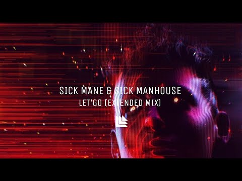 SICK MANE & SICK MANHOUSE - Leťs Go (Extended Mix) Official Video