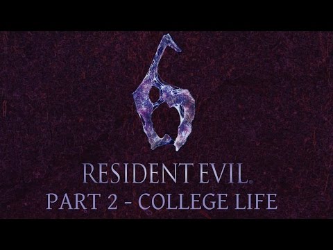 Resident Evil 6 - Part 2 - College Life