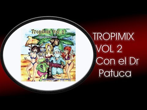 Tropimix Vol 2 With Dr Patuca (Cumbias Ecuatorianas)