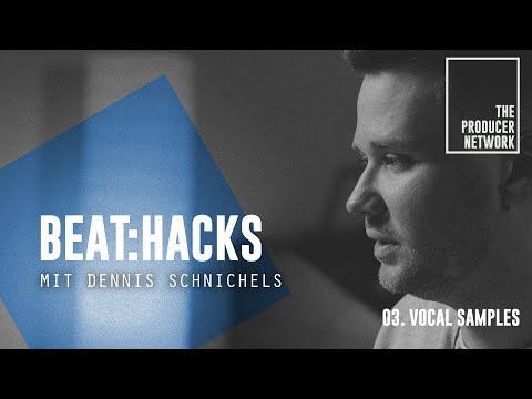 Beat:Hacks – 3. Kreatives Arbeiten mit Vocal Samples | The Producer Network