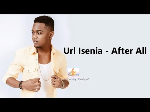 Url Isenia - After All (lyrics)