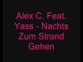 Alex C. Feat. Yass - Nachts Zum Strand Gehen ...