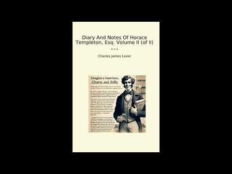 Diary And Notes Of Horace Templeton, Esq. Volume II (of II) (Classic Books) by Char — free full audiobook