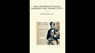 Diary And Notes Of Horace Templeton, Esq. Volume II (of II) (Classic Books)