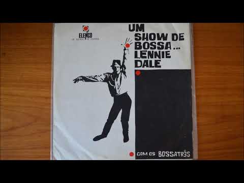 Lennie Dale Com Os Bossa Três - Um Show De Bossa