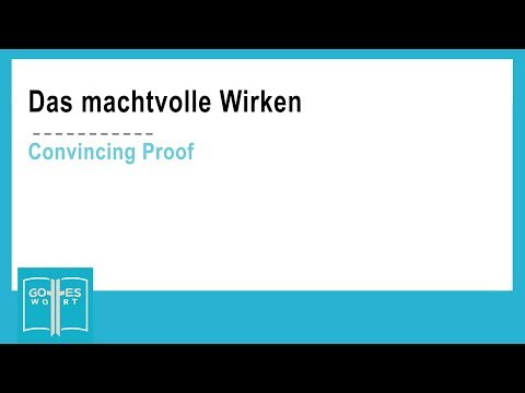 Das machtvolle Wirken (Convincing Proof) ~ Pastor Wolle