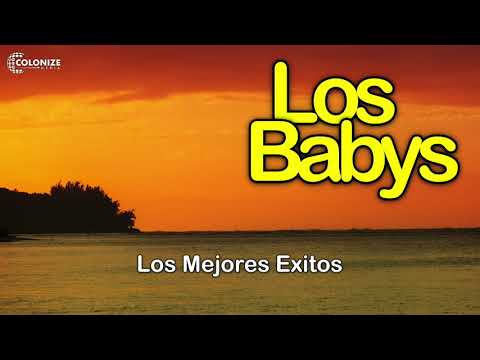 LOS MEJORES EXITOS DE LOS BABY'S! EXITOS GRANDES Y INOLVIDABLES 2021